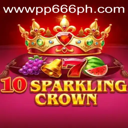 Exploring the Fascinating World of 10SparklingCrown: Gaming Insights with PP666.COM