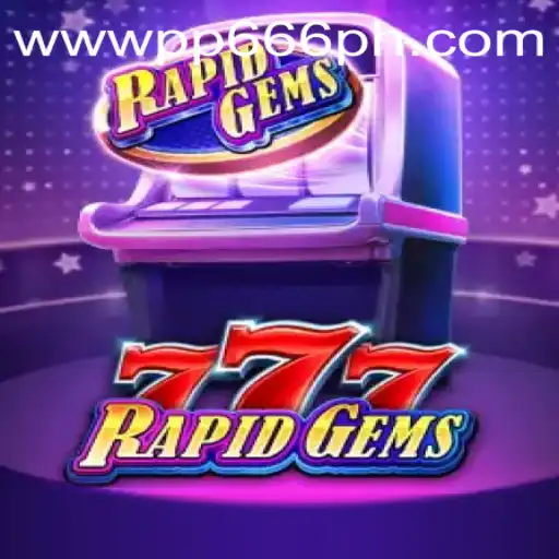 Exploring the Dazzling World of RapidGems777: A New Gem in Online Gaming